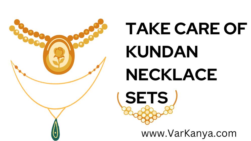 How to Take Care of Kundan Necklace Sets must know this